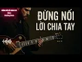 Lagu ĐỪNG NÓI LỜI CHIA TAY  I  Blues Music Vietnam