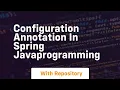 Configuration annotation in spring javaprogramming