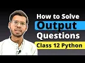 Class 12 Python How to solve Output Questions Class 12 Computer Science in Hindi