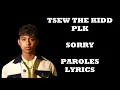Tsew The Kid ft. PLK - ⁹ Sorry (Paroles/Lyrics)