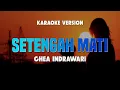 Download Lagu SETENGAH MATI - GHEA INDRAWARI | Lirik Lagu Karaoke Hits 2024 | Karaoke No Vocal