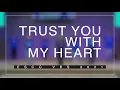 [VBS 2021] Trust you with my heart