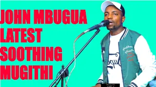 latest john mbugua soothing mugithi live performance emotional kikuyu mugithi 2025