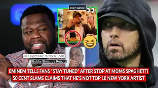 eminem says stay tuned after pulling up at moms spaghetti 50 cent reacts to he s not top 10 ny