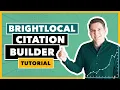 BrightLocal Citations - Citation Builder Tutorial Review