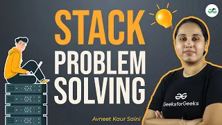 Stack Problem Solving Practice Problems for School GeeksforGeeks School