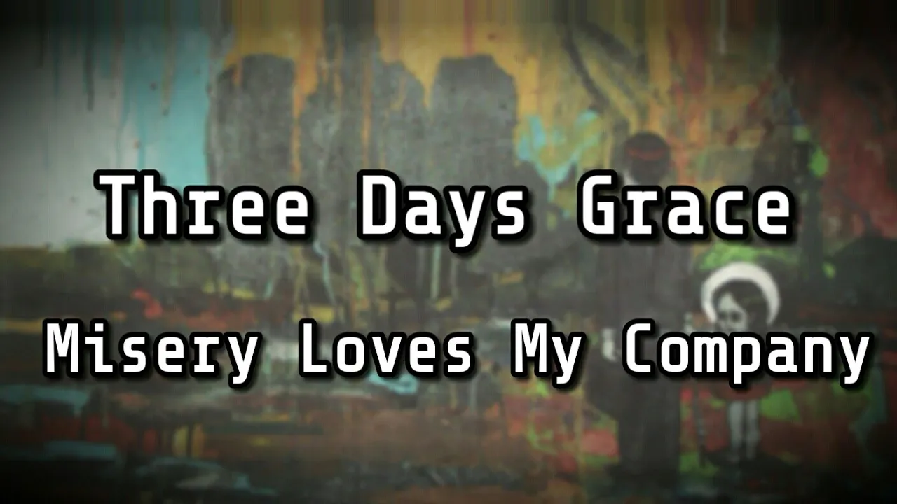 Three Days Grace - Misery Loves My Company (Lyric)