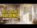 Best Shower Doors Double Sliding 2026 Top 8 Ranked for Style Safety Easy Install