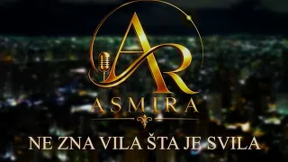 Asmira - Ne zna vila sta je svila (Official Video)