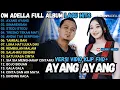 Download Lagu OM ADELLA FULL ALBUM HITS TERBARU 2025 | AYANG AYANG, STECU STECU, SINARENGAN, TRESNO TEKAN MATI