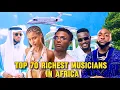 70 Richest Musicians in Africa 2025 Their Net Worth and Nationality