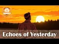 Download Lagu Echoes of Yesterday