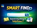 TallyPrime 7 Smart Find Explained Search Anything Instantly Full Tutorial