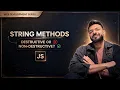 Baithak 19 JavaScript String Methods Explained Destructive vs Non-Destructive Beginner Guide