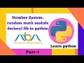 number system random module math library decimal in python part-1 Learn Python for Beginners
