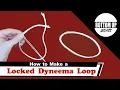 Making Dyneema Loops With a Built-In Lock