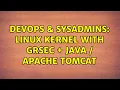 DevOps SysAdmins Linux kernel with grsec Java Apache Tomcat 2 Solutions