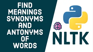 Python NLTK Tutorial 4 - Find Meanings Synonyms and Antonyms of words using NLTK