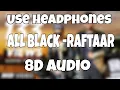 Lagu All Black (8D Audio) | Sukhe | Raftaar