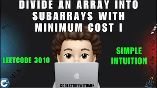 Divide an Array Into Subarrays With Minimum Cost I Simple Intuition Leetcode 3010 MIK