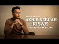 Lagu Akhir Sebuah Kisah – Black Sweet (Cover) | Acoustic Pop Ballad Version | Raka Pradipta