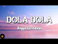 Download Lagu DOLA DOLA - ANGGA DERMAWAN ( Lyrics)