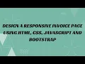 32 Design a responsive invoice page using HTML CSS JavaScript and Bootstrap