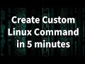 Mastering Linux Create Your Own Custom Commands in Five Minutes