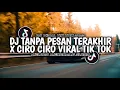 Download Lagu DJ TANPA PESAN TERAKHIR X CIRO CIRO VIRAL FYP TIK TOK 2023