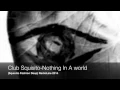 Club Squisito- Nothing In A World (SquisitoFashionDeep)