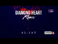 Download Lagu Al-Jay - Diamond Heart(Remix)