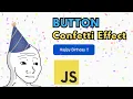 I Made a Button that Celebrates My Birt ay - Confetti Animation Javascript