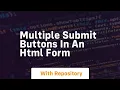 Multiple submit buttons in an HTML form