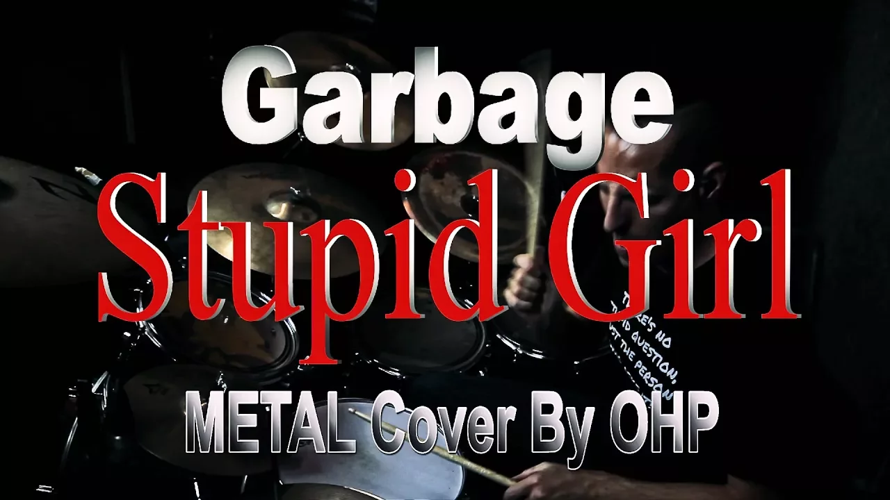 Garbage - Stupid Girl (METAL Cover by OHP)