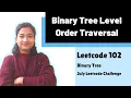Binary Tree Level Order Traversal Leetcode 102 Binary Tree