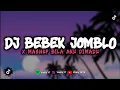 Download Lagu DJ BEBEK JOMBLO X MASHUP BILA AKU DIMADU MENGKANE FYP TIKTOK