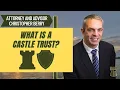 What is a Castle Trust