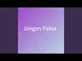 Lagu Jangan Paksa