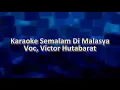 Download Lagu Karaoke Semalam Di Malaysia - Voc, Victor Hutabarat - Lagu Melayu