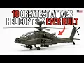 10 Greatest Attack Helicopters Ever Built