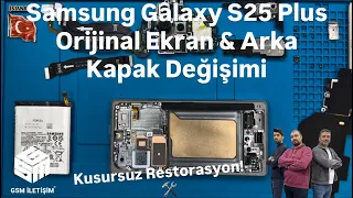 Samsung Galaxy S25 Plus Orijinal Ekran & Arka Kapak Değişimi 🇹🇷