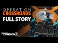Operatie CROSSROADS: het volledige verhaal || The Division 2