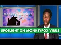 The Epidemic of MONKEYPOX Virus Symptoms and Preventive Measures THE SPOTLIGHT