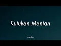 Download Lagu Angelbert Rap - Kutukan Mantan (Lirik) 🅴