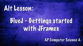 BlueJ - Getting Starting With JFrames