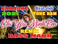 Download Lagu Chỉ Yêu Mình Em Karaoke Remix Tone Nam Dj Cực chất