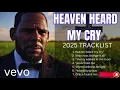 R.kelly Best Sunday morning Emotional Gospel album: HEAVEN HEARD MY CRY 