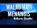 Download Lagu Betharia Sonatha - Walau Hati Menangis Lyrics Video