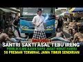 Lagu KISAH NYATA❗ SANTRI SAKTI TEBU IRENG PEMILIK AJIAN SAPU JAGAT NEKAT MELAWAN 50 PREMAN TERMINAL JATIM