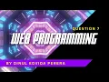 WEB PROGRAMMING QUESTION 7